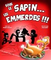 Sous le sapin les emmerdes - 