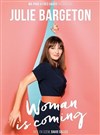 Julie Bargeton dans Woman is coming - 