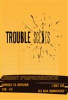 Trouble scènes : Cabaret d'improvisation - 