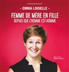 Emma Loiselle dans Femme de mère en fille depuis que l'homme est l'homme - 