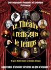 Le théâtre à remonter le temps - 