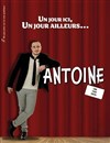 Antoine dans Un jour ici, un jour ailleurs... - 