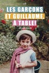 Les garçons et Guillaume, à table ! - 