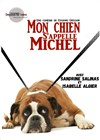 Mon chien s'appelle Michel - 