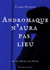 Andromaque n'aura pas lieu - 