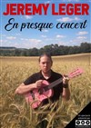 Jérémy Léger dans "En presque concert" - 