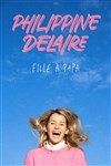 Philipinne Delaire dans Fille à papa - 