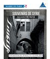 Souvenirs de Syrie | Par Alain Homsi - 