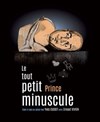 Le tout petit prince minuscule - 