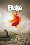 Bulle, une odyssée ! - 