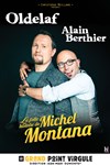 Oldelaf & Alain Berthier dans La folle histoire de Michel Montana | la dernière - 