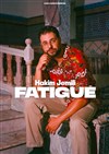 Hakim Jemili dans Fatigué - 