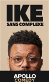 Ike dans Sans complexe - 