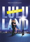 Lulu Land spécial années 80 ! - 