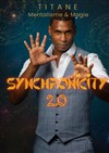 Titane dans Synchronicity 2.0 - 