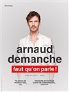 Arnaud Demanche dans Faut qu'on parle ! - 