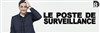 Le Poste de Surveillance - 