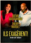 Ils exagèrent ! | avec Noémie Bousquainaud et Thierry Marquet - 