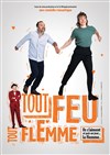 Tout feu tout flemme - 