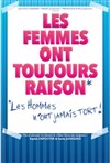 les femmes ont toujours raison, les hommes n'ont jamais tort ! - 