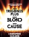 Trigones Plus + Blond + Cause | La nouvelle scène rock - 