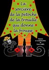 la Sorcière de la Pétoche, de la Trouille, qui donne la Frousse - 