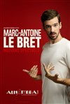 Marc-Antoine Le Bret | Nouveau spectacle - 