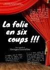 La folie en six coups ! - 