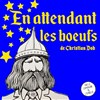 En attendant les boeufs - 