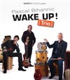 Wake Up Trio by Pascal Bihannic - 