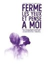 Ferme Les Yeux et Pense à Moi - 