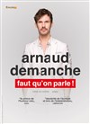 Arnaud Demanche dans Faut qu'on parle ! - 