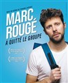 Marc Rougé a quitté le groupe - 