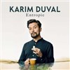 Karim Duval dans Entropie - 