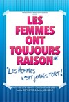 Les femmes ont toujours raison, les hommes n'ont jamais tort ! - 