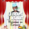 La troupe à Joubert retombe en enfance - 