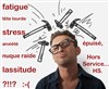 Fatigue, tête lourde, stress, nuque raide, anxiété, lassitude ? - 