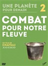 Combat pour notre fleuve - 