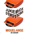 Miguel-Ange - Jukebox d'émotions - 