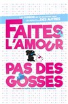 Faites l'amour pas des gosses ! - 