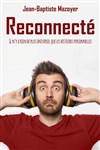 Jean-Baptiste Mazoyer dans Reconnecté | Festival des Fous de la Tour - 