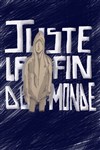 Juste la fin du monde - 