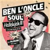 Ben l'Oncle soul | Hellelujah !!! J'ai tant besoin de toi - 