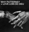 Why patterns ? x Love loin de Dieu - 