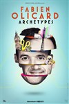 Fabien Olicard dans Archétypes - 