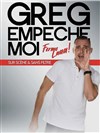 Greg empêche moi - 