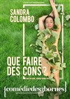 Sandra Colombo dans Que faire des cons ? - 