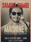 Samuel Bambi dans Machine ! - 