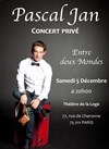 Pascal Jan Concert privé | Entre deux mondes - 