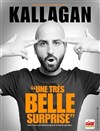 Kallagan dans Une très belle surprise - 